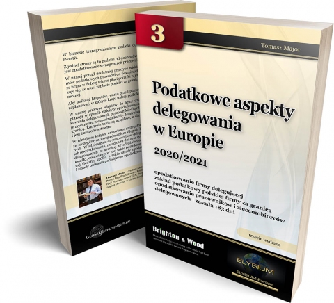 Podatkowe aspekty delegowania w Europie 2020/2021 Podatkowe aspekty delegowania w Europie 2020/2021